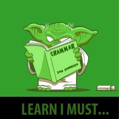 Yoda - Grammar learn I must.jpeg